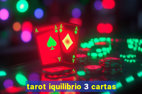 tarot iquilibrio 3 cartas